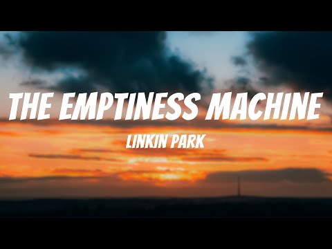 Linkin Park - The Emptiness Machine (Lyrics)