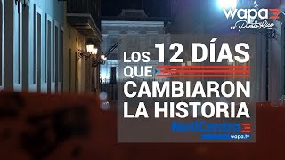 Los 12 días que cambiaron la historia | WapaTV