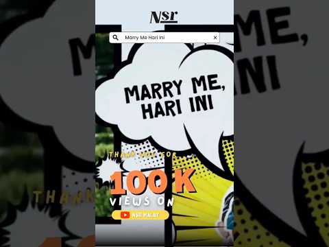 Thank you for 100K views on YouTube 💘 | Marry Me Hari Ini