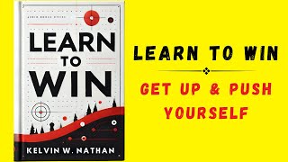 Learn To Win: Get Up & Push Yourself (Audiobook)