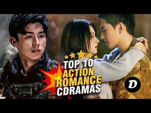 10 BEST ACTION ROMANCE Chinese Drama With Heart Stopping ACTION!