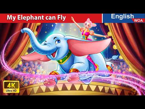 The Circus Miracle: My Elephant can Fly 🐘 Bedtime Stories 🌛 Fairy Tales @WOAFairyTalesEnglish