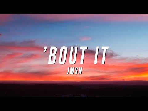 JMSN - ’Bout It (Lyrics)