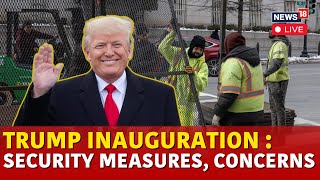 Donald Trump's Inauguration | LIVE Briefing On Public Safety Measures | Trump News LIVE | N18G