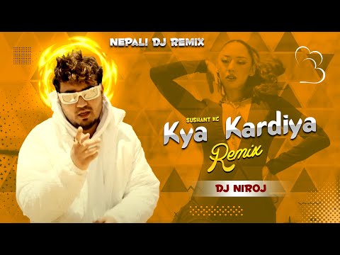 Kya Kardiya Remix Dj Niroj || Sushant KC || Nepali Dj Remix 2081 || Hindi Dj Remix Song || Dance Mix