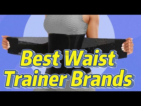 10 Best Waist Trainer Brands to Get the Curves You Crave