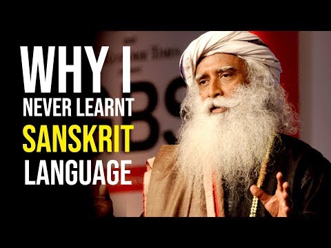 Why I have Never Learnt Sanskrit Language - Sadhguru