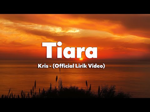 Kris - Tiara (Official Lyric Video)