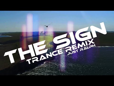 The Sign - Trance remix - Just Ralph