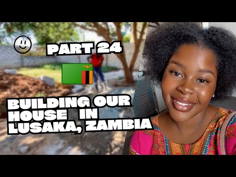 Building our House in Lusaka, Zambia 🇿🇲 part 24 | CANADA to ZAMBIA