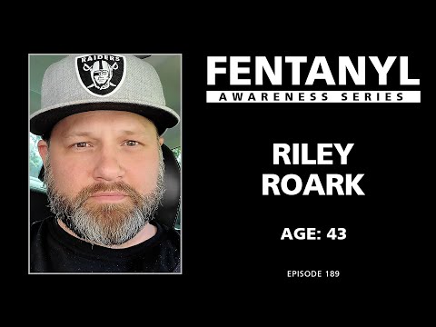 FENTANYL KILLS: Riley Roark's Story - episode 189