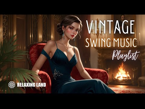 Relaxing Vintage Music by the Fireplace: 1930s & 1940s Nostalgic Swing & Jazz