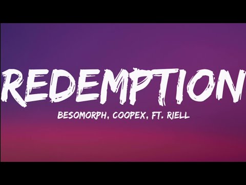 Besomorph & Coopex & Ft. Riell- Redemption (Lyrics Video)