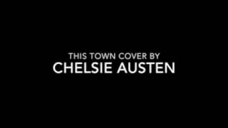 Niall Horan 'This Town' cover by 17 year old Chelsie Austen