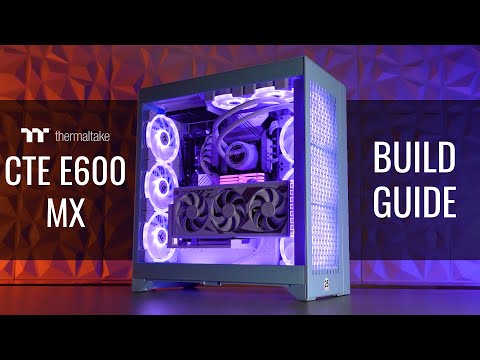 Thermaltake CTE E600 MX Build Guide