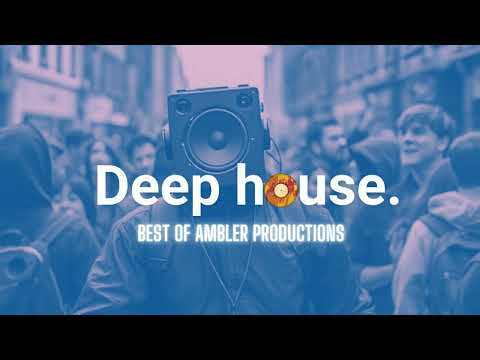 Vibey Deep House Mix | Best Of Ambler Productions | Selected | House Mix | Nightclub Mix 2025