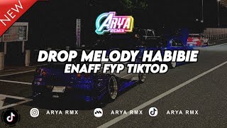 DROP MELODY HABIBIE [ ARYA RMX ]