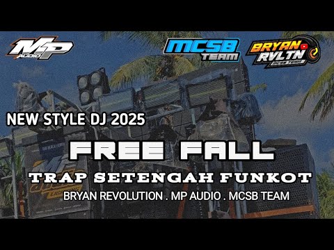 DJ FREE FALL TRAP SETENGAH FUNGKOT MP AUDIO X MCSB x BRYAN REVOLUTION