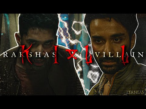 Kill || Rakshas x Villain