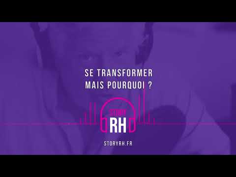 Se transformer mais pourquoi ?