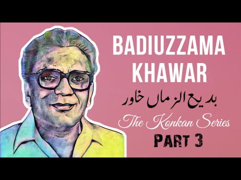 Badiuzzama Khawar | The Konkan Series P3 | Safwan Maniyar