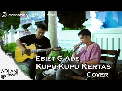 Kupu-Kupu Kertas - Ebiet G. Ade | Adlani Rambe (Cover + Lyric)