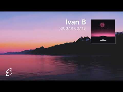 Ivan B - Sugar Coats