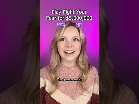 Play fight your fear for $5,000,000