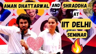 Aman Dhattarwal and Shraddha Didi at IIT Delhi Seminar🔥❤| IIT Delhi Rendezvous❤ | Honest Talk |