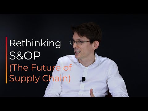 Rethinking S&OP (The Future of Supply Chain) - Ep 158