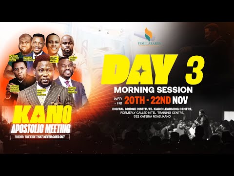 KANO APOSTOLIC MEETING || DAY 3 - MORNING || FRIDAY 22ND NOV. 2024