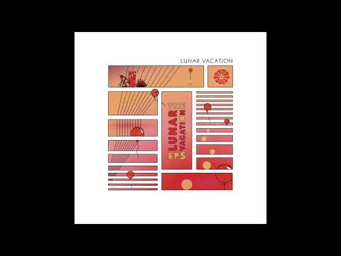 Lunar Vacation - The Lunar Vacation EPs (Full Album)