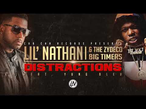 Distractions Feat. Yung Bleu- Lil' Nathan & The Zydeco Big Timers