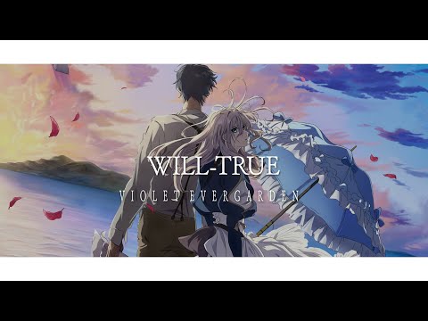 「WILL-TRUE」Violet Evergarden Movie Theme Song Full (ENG Lyrics)