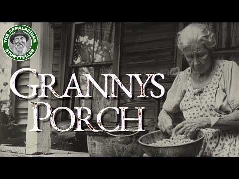 Appalachia’s Storyteller: Grannys porch #appalachianstories