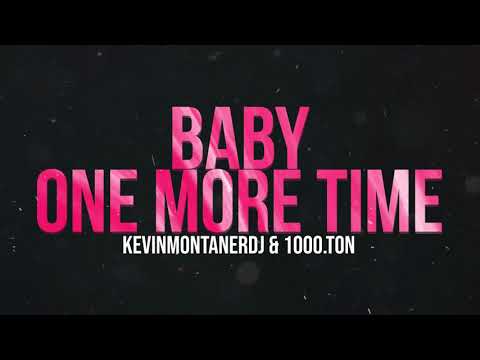 BRITNEY SPEARS - BABY ONE MORE TIME - BY KEVINMONTANERDJ & 1000.TON!