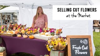 Selling Cut Flowers : My Market Setup, Products & Pricing - Sunshine and Flora Flower Farm