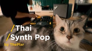 Thai Synth Pop / Electronic Pop Dance / DJ Mix set  by ThePlar [Cat again]