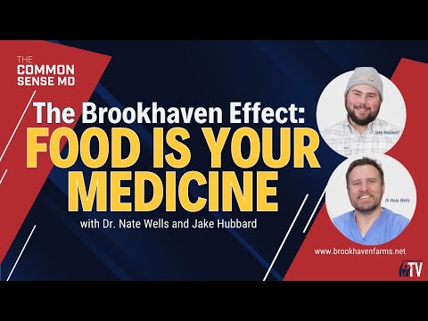 The Brookhaven Effect: Food is Your Medicine | The Common Sense MD | Dr. Tom Rogers