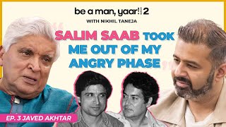 Javed Akhtar On Salim Khan, Shabana Azmi, & Angry Young Man with Nikhil Taneja on Be A ManYaar! S203