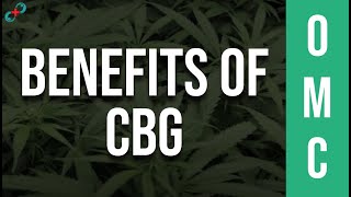 The 9 Amazing Benefits and Uses of CBG | OnlineMedicalCard