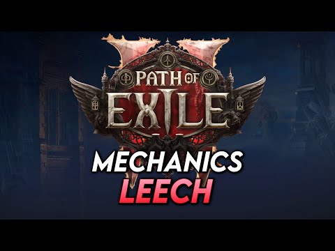 Path of Exile 2 Mechanics: Leech