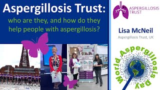 What does the Aspergillosis Trust do? - Lisa McNeil - World Aspergillosis Day