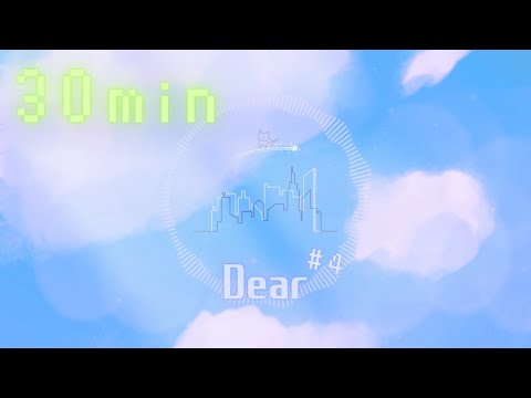 【フリーBGM】【30分耐久BGM】Dear {30min ver.} - Kei Morimoto (Official)