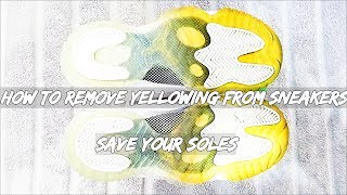 How To Remove Yellowing From Sneakers - Save Your Soles (2018)