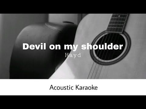 Hayd - Devil on my shoulder (Acoustic Karaoke)