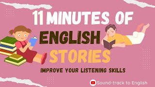 11 Minutes of English Stories | Enhance Listening Skills | Fluent English Speaking Practice