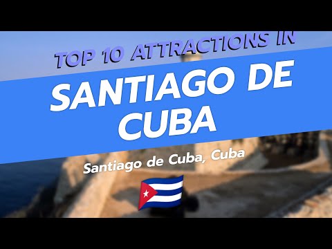 🌆 Top 10 Must-See Attractions in Santiago de Cuba 🇨🇺