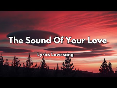 The sound of your love, 💋(Lyrics) Sweet English love song ❤️🎵