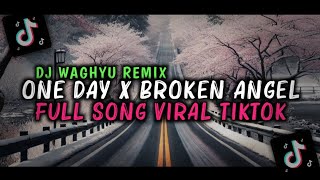 One Day X Broken Angel || DJ Waghyu Remix